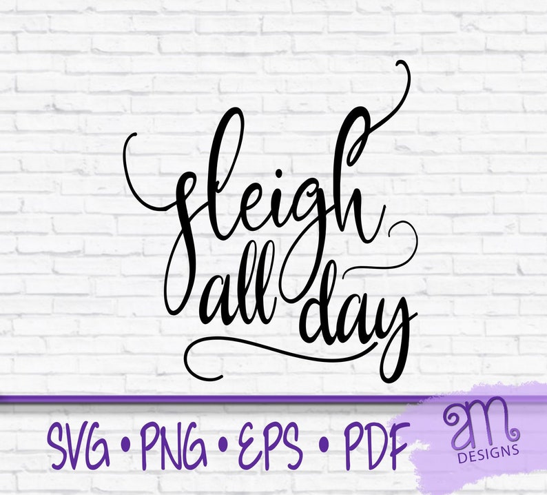 Download Sleigh Svg All Day Sleigh All Day Svg Svg Cut Files Christmas Saying Sleigh All Day Gift For Mom Sleigh Clip Art Art Collectibles Efp Osteology Org