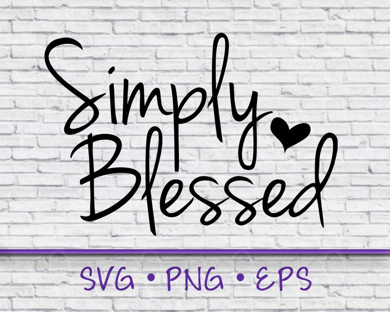 Download Simply Blessed Svg Blessed SVG Blessed Simply Blessed Gift ...