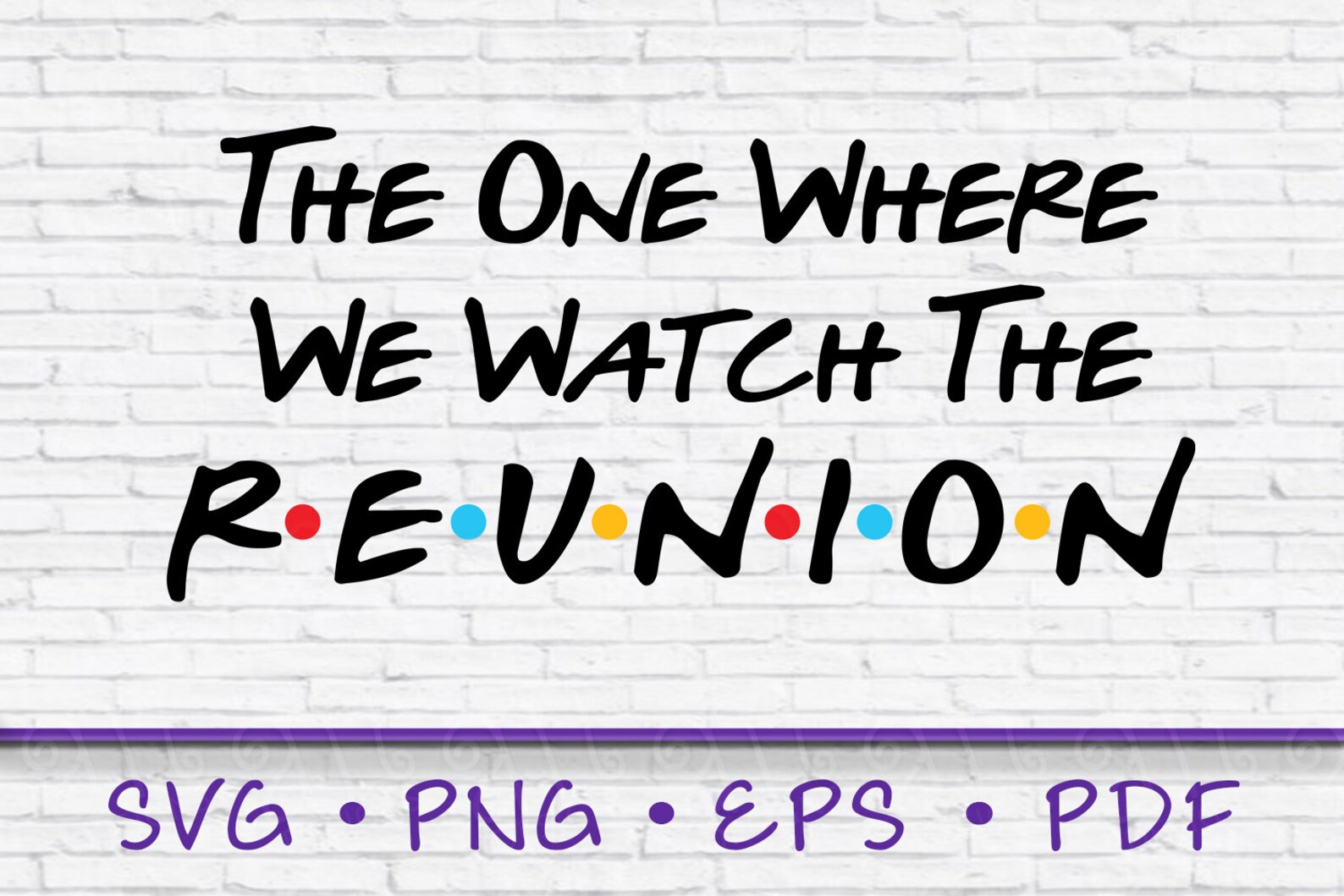 Free Free Friends Reunion Svg 184 SVG PNG EPS DXF File