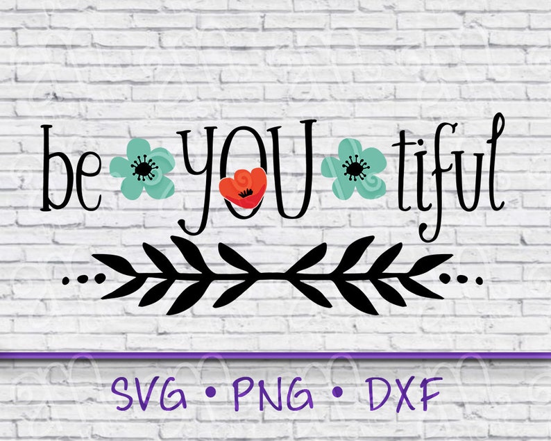motivational svgs SVG beautiful svg svgs inspirational svg mom gift cricut cut file be you tiful svg Motivational svg gift for her