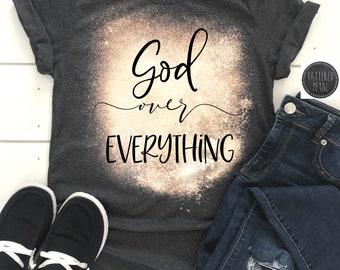 God over everything shirt, inspirational shirt, faith as small as a mustard seed, christian shirt, womens shirt, Bella Canvas tee