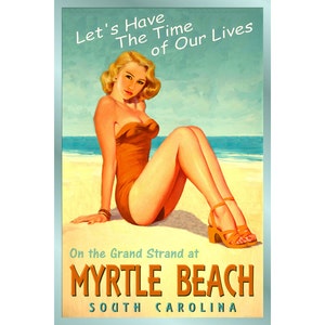 MYRTLE BEACH South Carolina Ocean Beach Pin Up Poster Zeit unseres Lebens neue Retro Atlantic Shore Kunstdruck 223