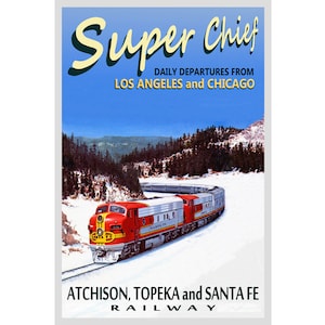 Santa Fe Railway Lines SUPER CHIEF Locomotive New Retro Poster LA to Chicago Railroad Train Art Print 031