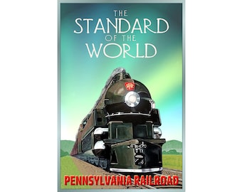 Pennsylvania Railroad Standard of the World Streamlined Steam Train Art Poster Print 364