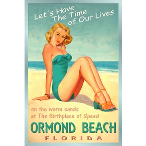 Ormond Beach Florida Atlantic Ocean Pin Up Cartel de viaje Tiempo de nuestras vidas Nuevo Retro Seashore Art Print 205