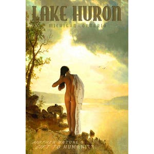 May include: A vintage travel poster featuring a woman standing on a rocky shore, looking out at a lake. The sky is a vibrant orange and yellow, with clouds. The text "LAKE HURON MICHIGAN - ONTARIO" is at the top of the poster. The text "MOTHER NATURE'S GIFT TO HUMANITY" is at the bottom of the poster.