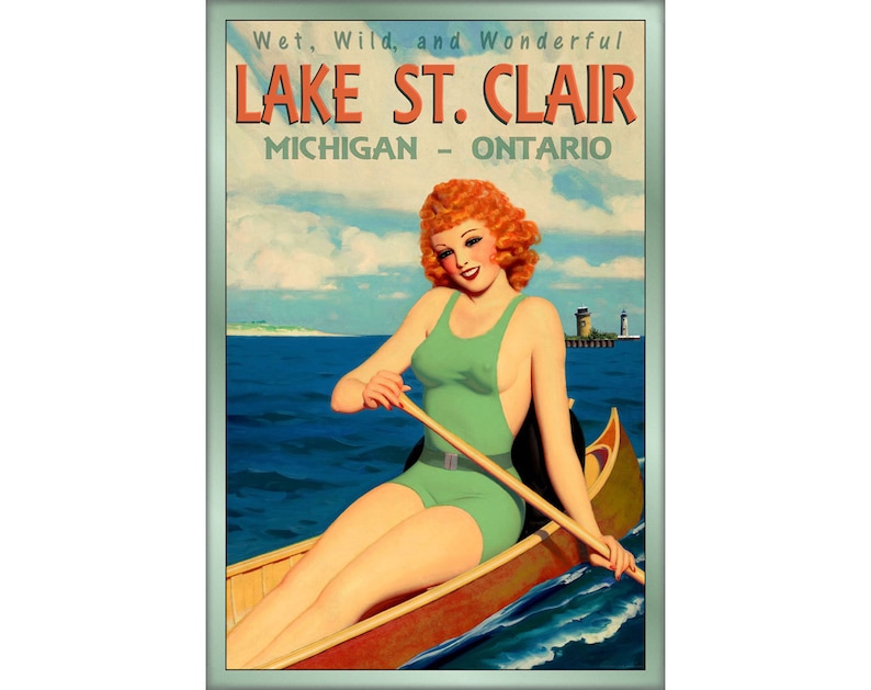May include: Vintage travel poster for Lake St. Clair, Michigan - Ontario. The poster features a woman in a green swimsuit paddling a canoe on the lake. The text "Wet, Wild, and Wonderful Lake St. Clair Michigan - Ontario" is at the top of the poster.
