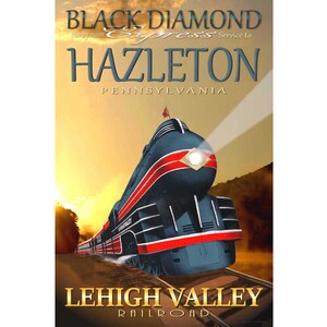 Puede incluir: Un cartel de viaje vintage para el servicio Black Diamond Express de Lehigh Valley Railroad a Hazleton, Pensilvania. El cartel presenta una locomotora de vapor azul y roja con un faro brillante, viajando a través de un paisaje pintoresco al atardecer.