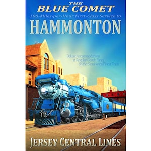 Puede incluir: Un cartel de viaje vintage para el tren Blue Comet, un servicio de primera clase a 100 millas por hora a Hammonton, Nueva Jersey. El cartel presenta una locomotora de vapor azul con un vagón de cola rojo y el texto "The Blue Comet 100-Miles-per-Hour First-Class Service to Hammonton Jersey Central Lines".