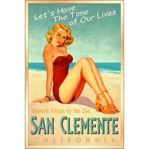 SAN CLEMENTE California New Pin Up Poster Surf Sand Time of Our Lives New Retro Pacific Coast Art Print 241