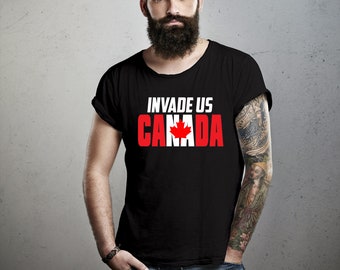 Invade us Canada Black Premium Tshirt, Let the Invasion Begin, Soft Premium Tee, Democratic,  Freedom to the U S A Shirt FREE SHIPPING