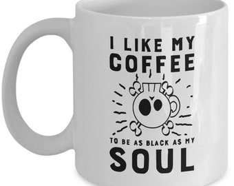 Funny Coffee Mug: Black Like My Soul, Inspirational Gift