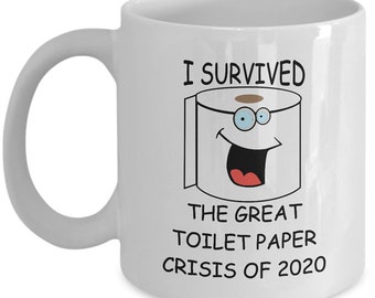 I Survived the Toilet Paper Crisis Mug Funny Gift For Mum, Mothers  birthday funny Toilet Paper Mug, Office Mug, Funny Office Mug FREE SHIP