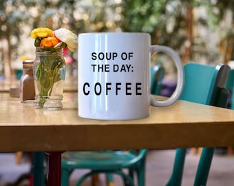 Sopa divertida del café del día, taza de café divertido, sopa regalos, sopa amante regalo, divertida taza de café mamá