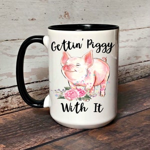 Getting piggy with it 15 ounce coffee mug, Cute pig cup for her, Funny pig coffee mug, Gift idea for her, Pig lover coffee mug for her