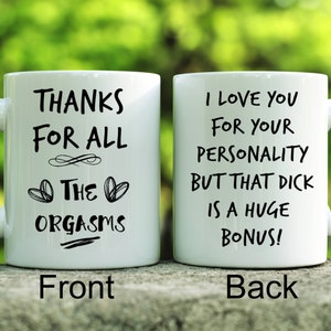 Funny Valentines Day Gift For Him, Valentine's Day Gift for Her, Valentine's Day Mug, Thanks for All The Orgasms, Valentine's Day Thanks Mug