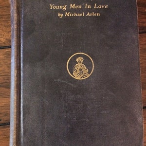 Unique and Antique Work of Fiction by Michael Arlen: Young Men in Love