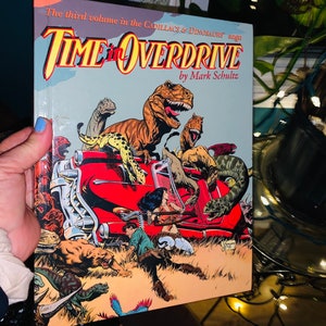 The Rare Third Volume &quot;Time in Overdrive&quot; from the Cadillacs and Dinosaurs Series by Mark Schulz