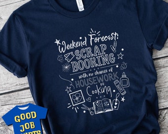 Weekend Forecast Scrapbooking Shirt, Funny Scrapbooker Shirt, Papercraft, Junk Journal Ideas, Scrapbooking, Journaling, Card Making Gifts
