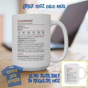 May include: A white ceramic mug, approximately 425ml, featuring "IT SUPPORT" text and a D&D character sheet design. The mug also has the text "LARGE 15OZ D&D MUG" and "ALSO AVAILABLE IN REGULAR 11OZ". A smaller image of the mug is in the bottom right corner.