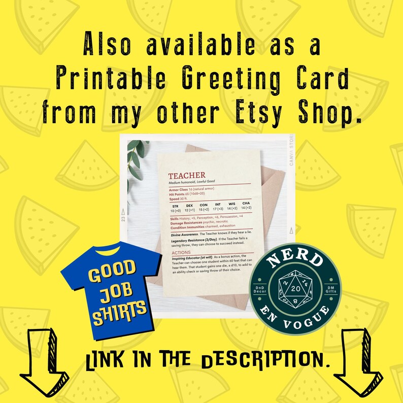 May include: A printable greeting card featuring a Dungeons and Dragons character sheet for a "Teacher" with stats and abilities. The card is yellow with a green background and has a "Good Job Shirts" logo and a "Nerd En Vogue" logo. The text "LINK IN THE DESCRIPTION" is at the bottom of the card.