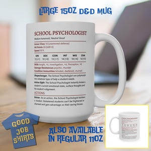May include: White 15oz ceramic mug with the text "LARGE 15OZ D&D MUG" and "SCHOOL PSYCHOLOGIST" printed on it. The mug features a detailed description of a character, including stats and abilities. A smaller image of the mug is in the corner.