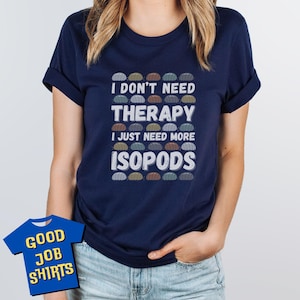 Funny Isopod Shirt, Roly Poly T-shirt for Exotic Pet Lovers, Cute Therapy Tee, Graphic Bug Shirts for Breeder Trade Fair, Terrarium Gifts