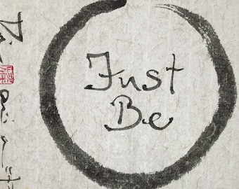 ORIGINAL ZEN-Kreis mit Schrift "Just BE“ -Enso-  Glückssymbol Japanische Tuschmalerei Sumi e