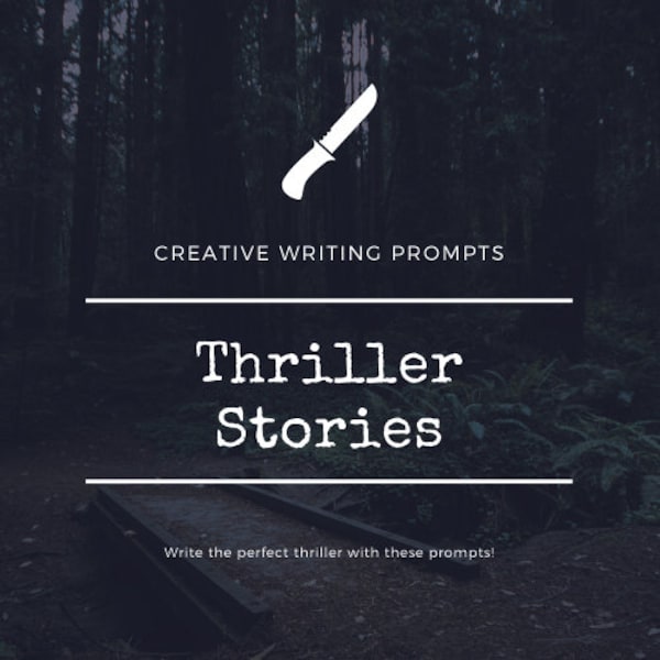 Thriller Writing Prompts! Creative Writing Exercises in the Thriller Genre