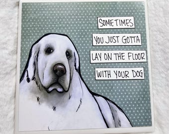 Lay on the Floor, Great Pyrenees dog decorative coaster tile