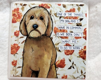 Go To Work doodle dog decorative coaster tile