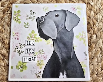 I Don't, Great Dane dog decorative coaster tile