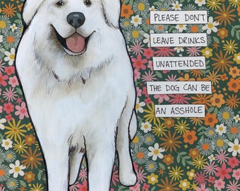 Drinks Unattended, Great Pyrenees dog wall art print. Great gift ideas for dog lovers.