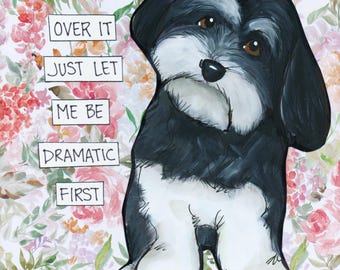 Get Over It, Havanese, Shih Tzu dog wall art print. Great gift ideas for dog lovers.