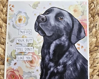 Sniffed Your Butt, Black Labrador Retriever dog decorative coaster tile