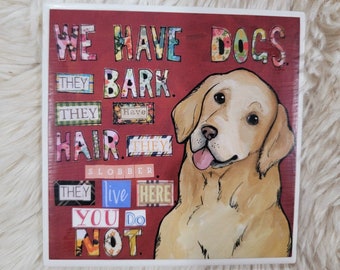 We Have Dogs Golden Retriever ceramic tile