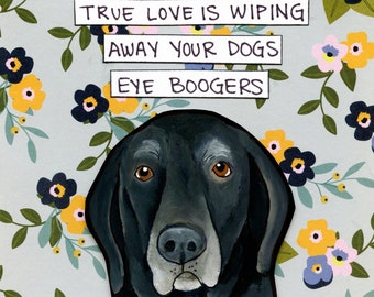 Eye Boogers black Labrador Retriever dog wall art print