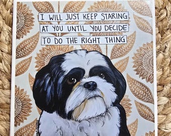 Just Keep Staring, Shih Tzu dog decorative coaster tile