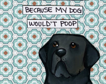 I'm Late black Labrador Retriever dog wall art print