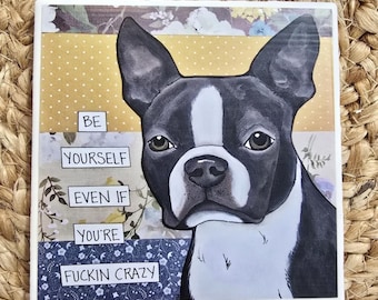 Be Yourself, Boston Terrier dog decorative coaster tile
