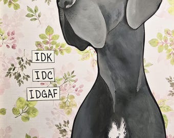 I Don't, Great Dane dog wall art print