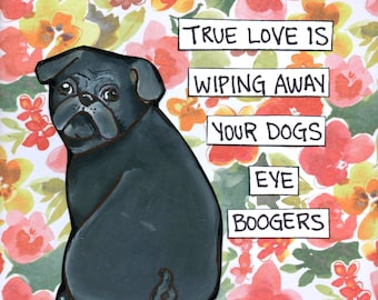 Eye Boogers Pug wall art print