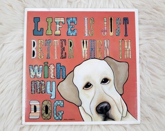 Life Is Better, Labrador Retriever decorative tiles