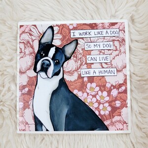 Work Like a Dog Boston Terrier dog tile