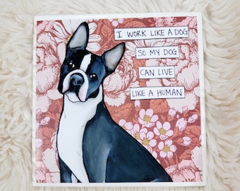 Work Like a Dog Boston Terrier dog tile