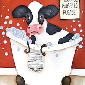 May include: A whimsical painting of a cow in a bathtub filled with bubbles. The cow is black and white with a pink nose, and the tub has a patterned towel hanging on it. The sign above the cow reads "Mooooooo Bubbles Please."