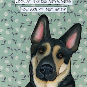 Not Bald, German Shepherd dog wall art print