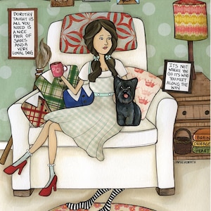 May include: A watercolor illustration of Dorothy from the Wizard of Oz sitting on a white couch with a black dog. She is wearing a blue and white gingham dress, red shoes, and black and white striped stockings. The couch is decorated with pillows and a plaid blanket. The text "It's not where you go it's who you meet along the way" is written on a black sign in the upper right corner of the image.