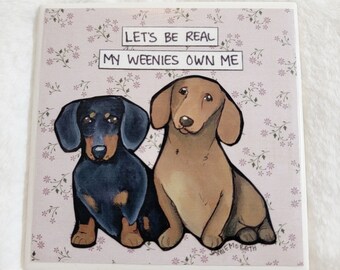 Let's Be Real, dachshund dog decorative coaster tile