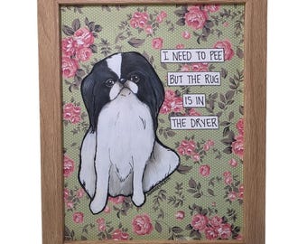 NEED TO PEE, Japanese Chin dog handmade wall art sign
